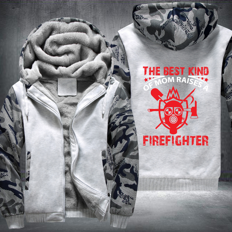 The Best Kind Of Mom Raises A Firefighter Fleece Hoodies Jacket