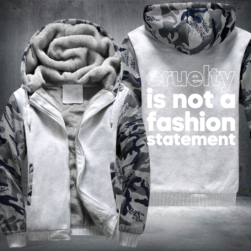 Cruelty Is Not A Fashion Statement Fleece Hoodies Jacket