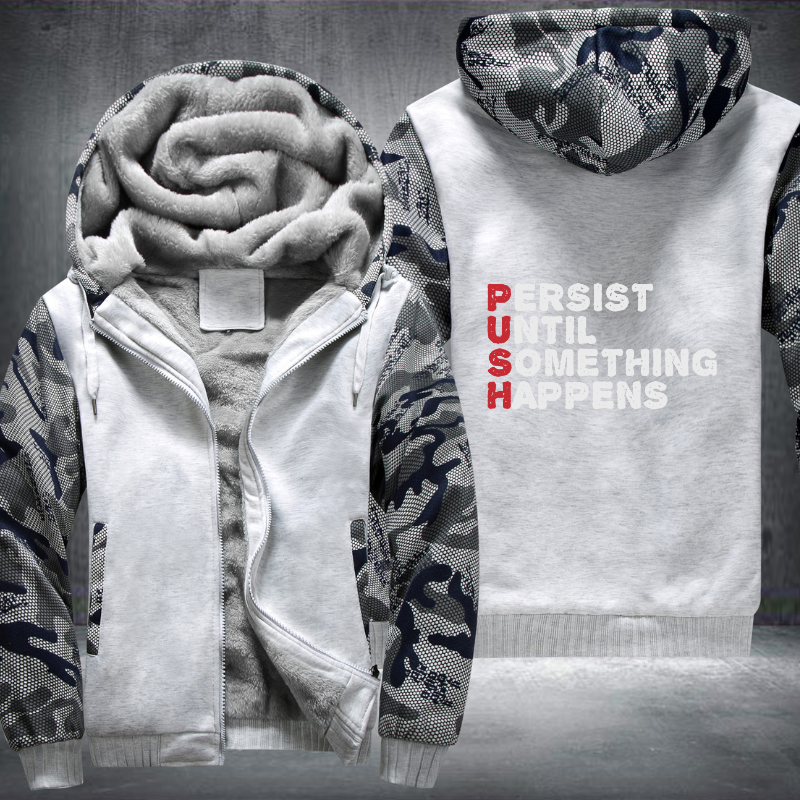 Persist Until Something Happens Fleece Hoodies Jacket