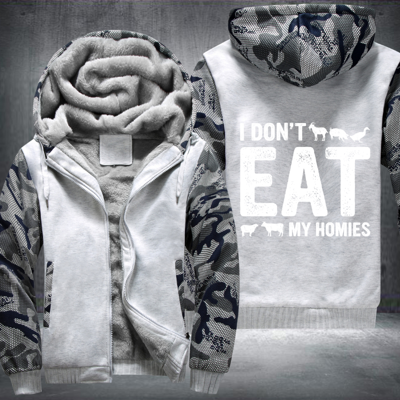 I Don't Eat My Homies Fleece Hoodies Jacket