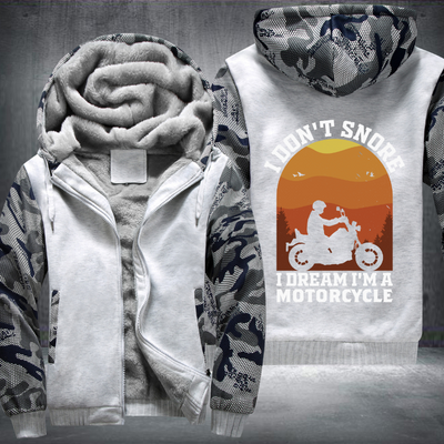 I Dont Snore I Dream Im A Motorcycle Fleece Hoodies Jacket