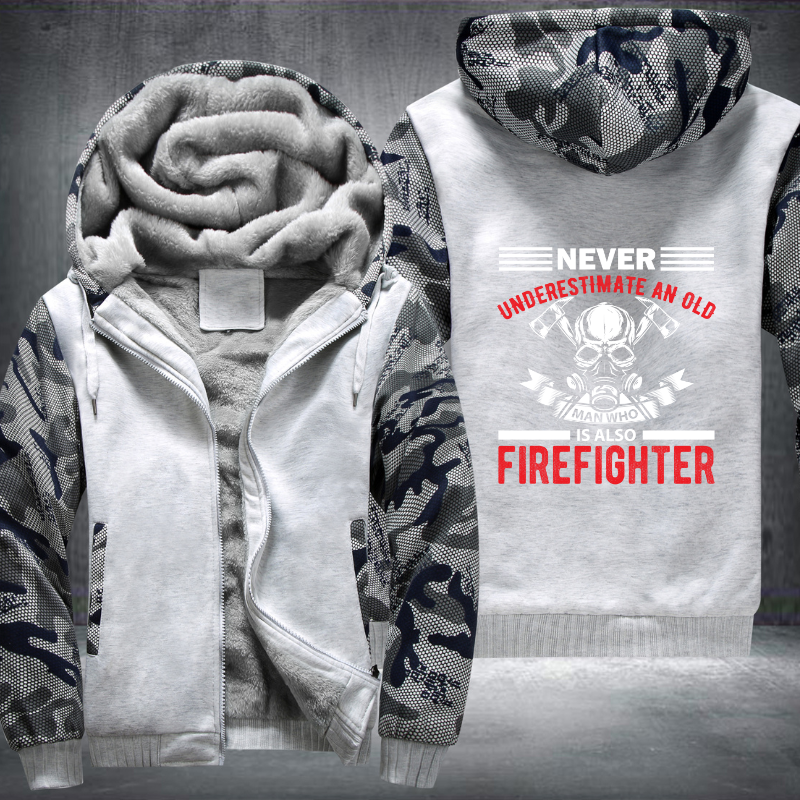 Never Underestimate An Old Man Who Is Also Firefighter Fleece Hoodies Jacket