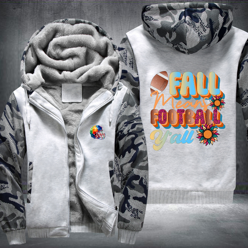Fall Means Football Y'all Fleece Hoodies Jacket