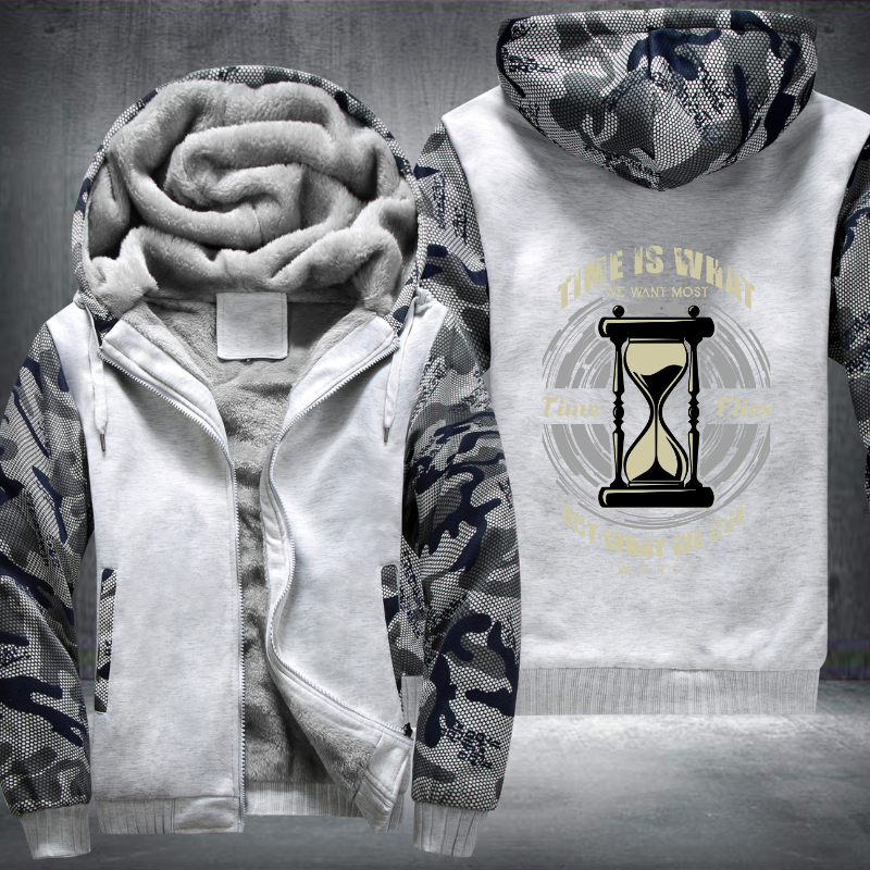 Time Is What We Want Most Time Flies But What We Use Worst Fleece Hoodies Jacket