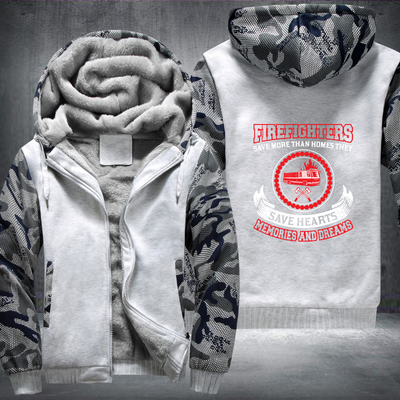 Firefighters Save More Than Homes They ave Hearts Memories And Dreams Fleece Hoodies Jacket