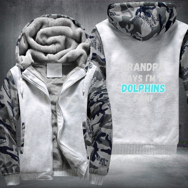 Grandpa Says I'm A Dolphins Fan Fleece Hoodies Jacket