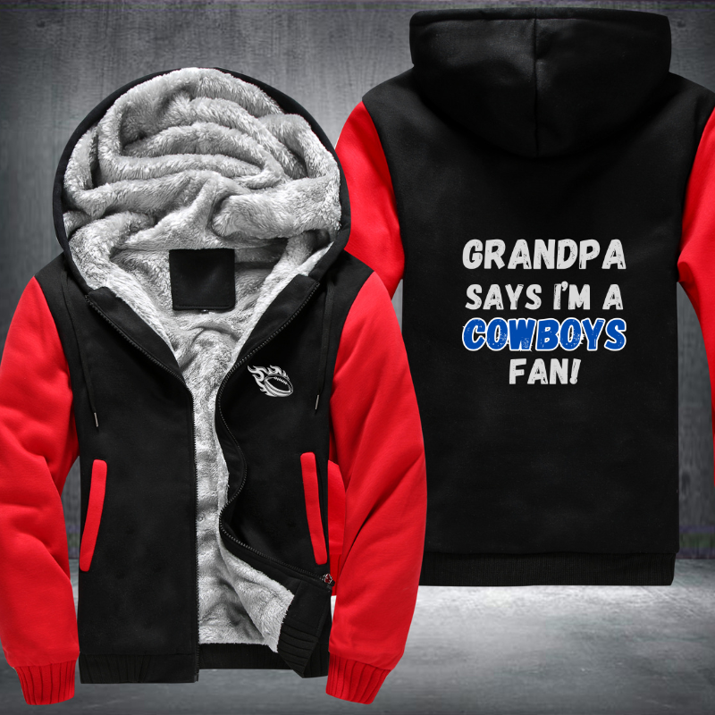 Grandpa Says I'm A Cowboys Fan Fleece Hoodies Jacket