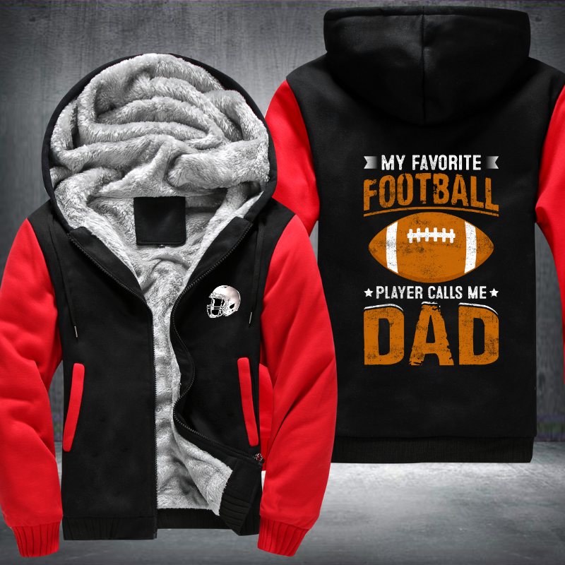 My Favorite Football Player calls me dad Fleece Hoodies Jacket