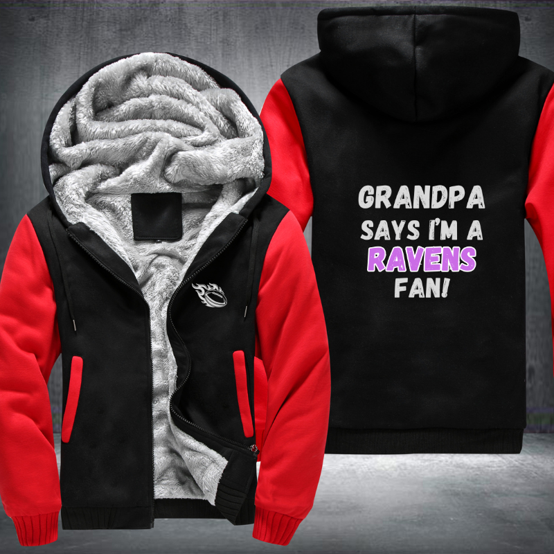 Grandpa Says I'm A Ravens Fan Fleece Hoodies Jacket