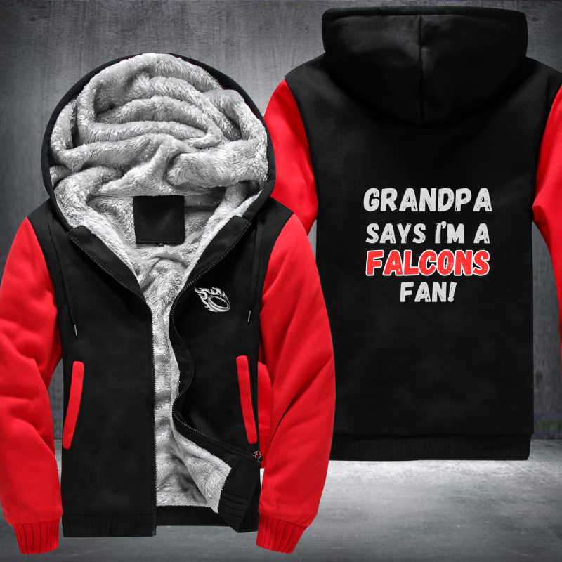 Grandpa Says I'm A Falcons Fan Fleece Hoodies Jacket