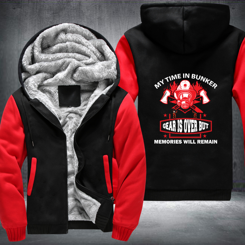 My Time In Bunker Gear Is Over But Memories Will Remain Fleece Hoodies Jacket