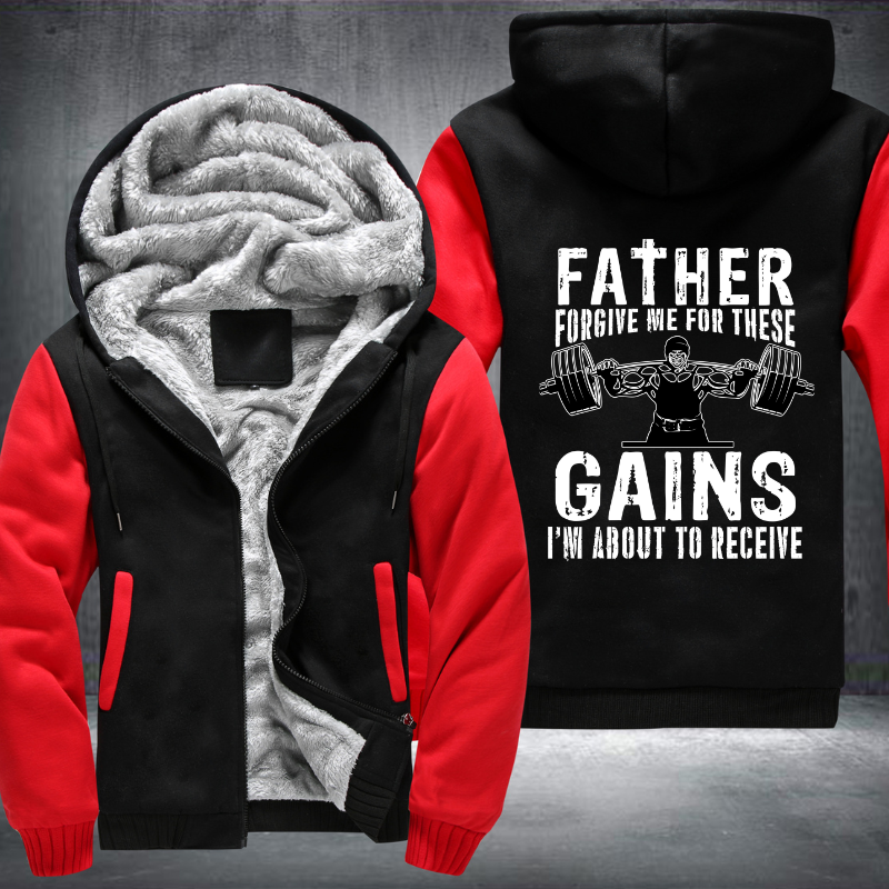 Father Forgive Me For These Gains I'm About To Receive Fleece Hoodies Jacket