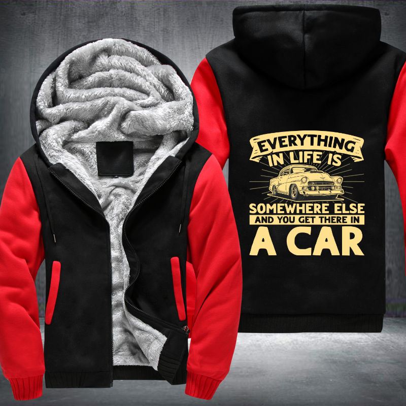 Everything in life is somewhere Fleece Hoodies Jacket