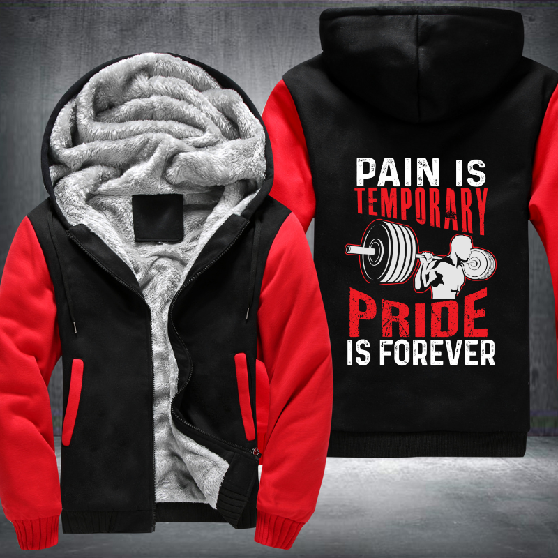 Pain is temporary pride is forever Fleece Hoodies Jacket