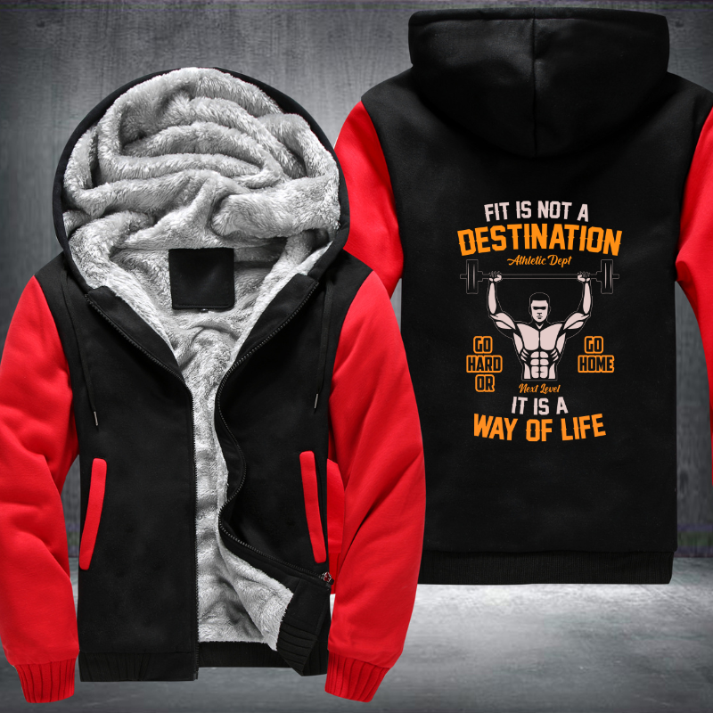 Fit Is Not A Destination It Is A Way Of Life Fleece Hoodies Jacket