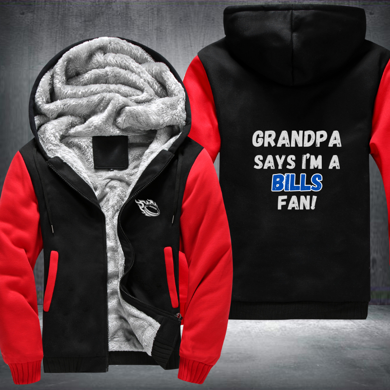Grandpa Says I'm A Bills Fan Fleece Hoodies Jacket