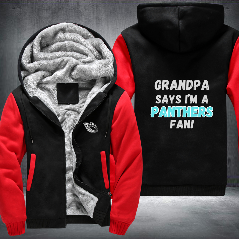 Grandpa Says I'm A Panthers Fan Fleece Hoodies Jacket