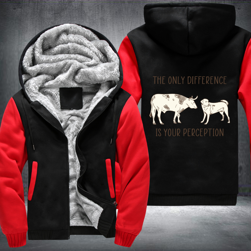 The Only Difference Is Your Perception Fleece Hoodies Jacket