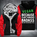 Vegan Because Plant Powered Badass Was Not An Official Title Fleece Hoodies Jacket