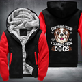 EVERYTHING I KNOW I LEARNED FROM DOGS Fleece Hoodies Jacket