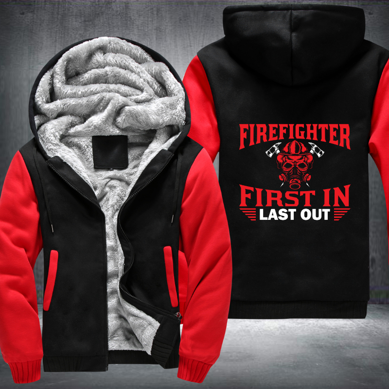 Firefighter First In Last Out Fleece Hoodies Jacket