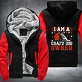 i am a crazy dog owner Fleece Hoodies Jacket