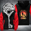 Life is Better with A Dog Fleece Hoodies Jacket