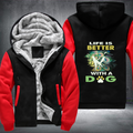 Life Is Better With A Dog Fleece Hoodies Jacket