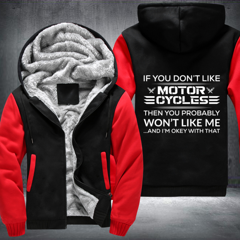 If You Don't Like Motor Cycles Fleece Hoodies Jacket