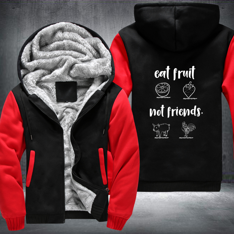 Eat Fruit Not Friends Fleece Hoodies Jacket
