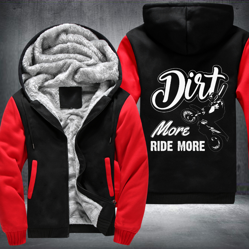 Dirt More Ride More Fleece Hoodies Jacket