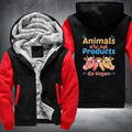 Animals Are Not Products Go Vegan Fleece Hoodies Jacket