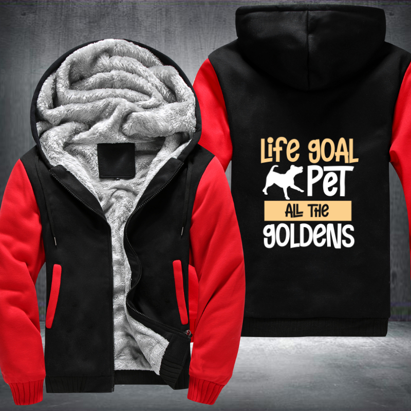 life goal pet all the goldens Fleece Hoodies Jacket
