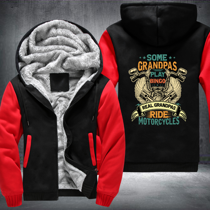 Some Grandpas Play Bingo Real Grandpas Ride Motorcycles Funny Biker Grandpas Fleece Hoodies Jacket