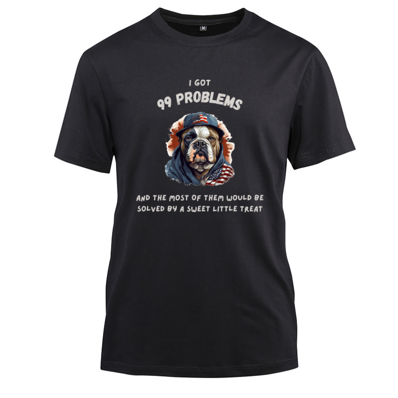 Hiphop Funny Bulldog I Got 99 Problems Cotton Black Short Sleeve T-Shirt