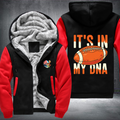 It's In My DNA Fleece Hoodies Jacket