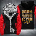 Sorry Gold Diggers I Only Play With RC Cars Fleece Hoodies Jacket