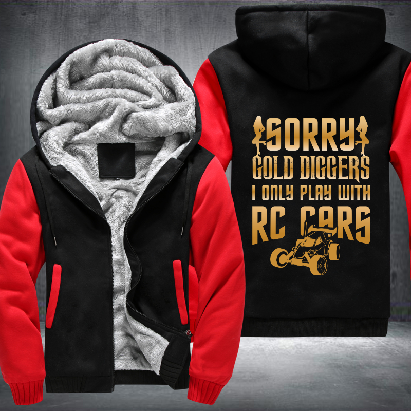 Sorry Gold Diggers I Only Play With RC Cars Fleece Hoodies Jacket