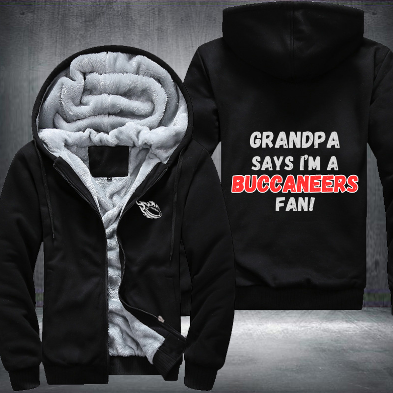 Grandpa Says I'm A Buccaneers Fan Fleece Hoodies Jacket