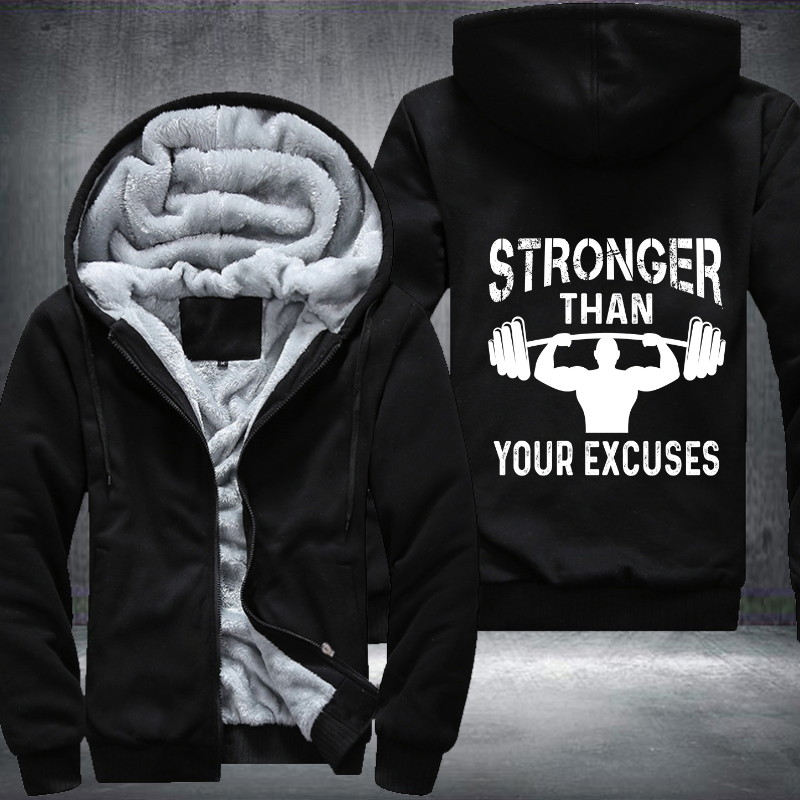 Stronger Than Your Excuses Fleece Hoodies Jacket