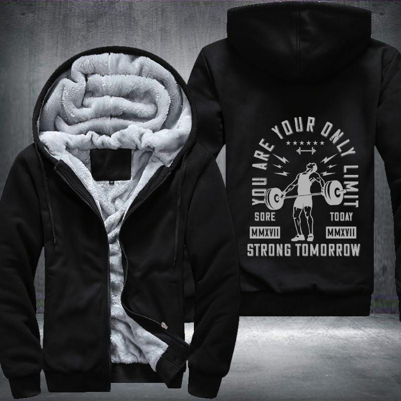 You Are Your Only Limit Strong Tomorrow Fleece Hoodies Jacket