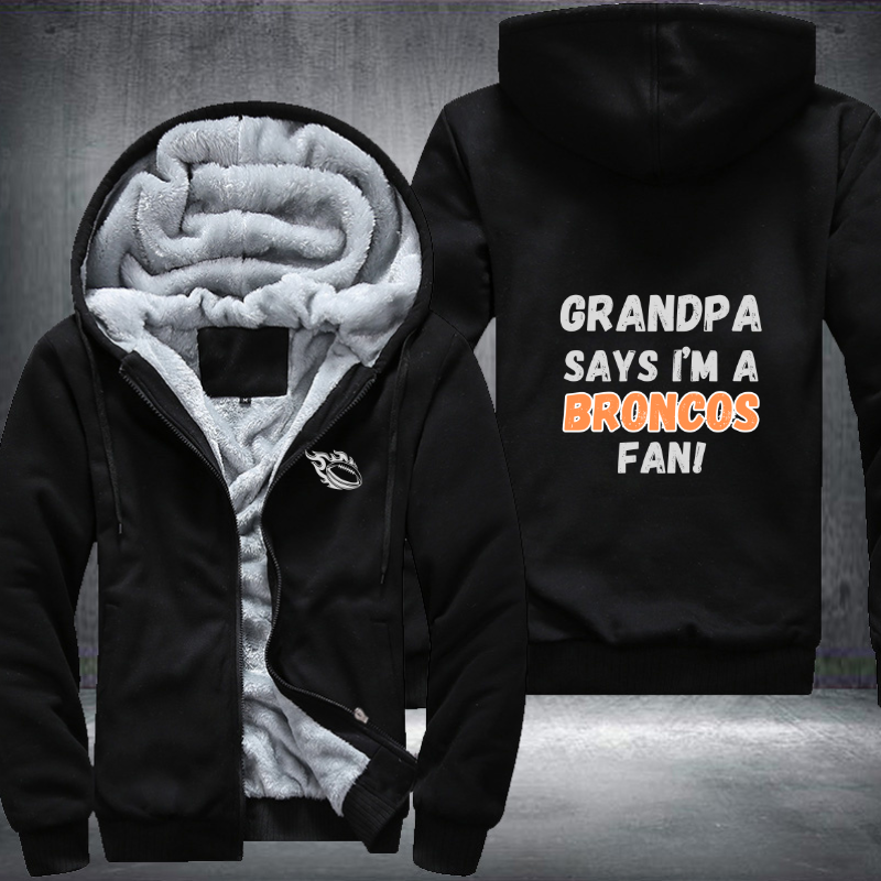 Grandpa Says I'm A Broncos Fan Fleece Hoodies Jacket