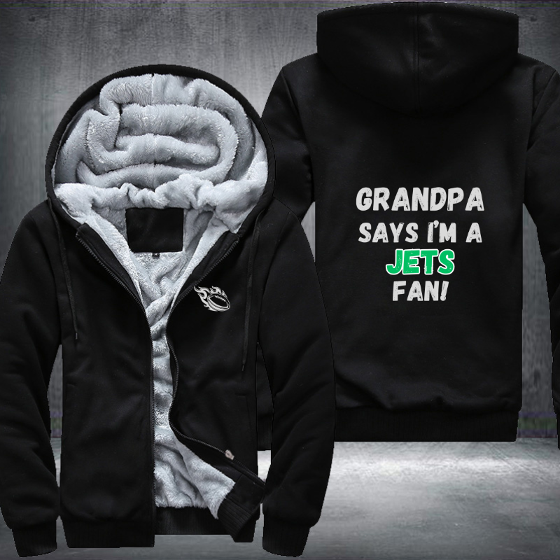 Grandpa Says I'm A Jets Fan Fleece Hoodies Jacket