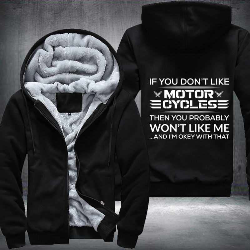 If You Don't Like Motor Cycles Fleece Hoodies Jacket