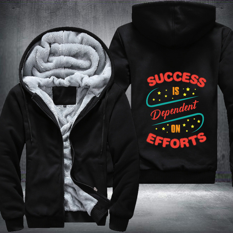 Success Is Dependent On Efforts Fleece Hoodies Jacket