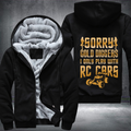 Sorry Gold Diggers I Only Play With RC Cars Fleece Hoodies Jacket