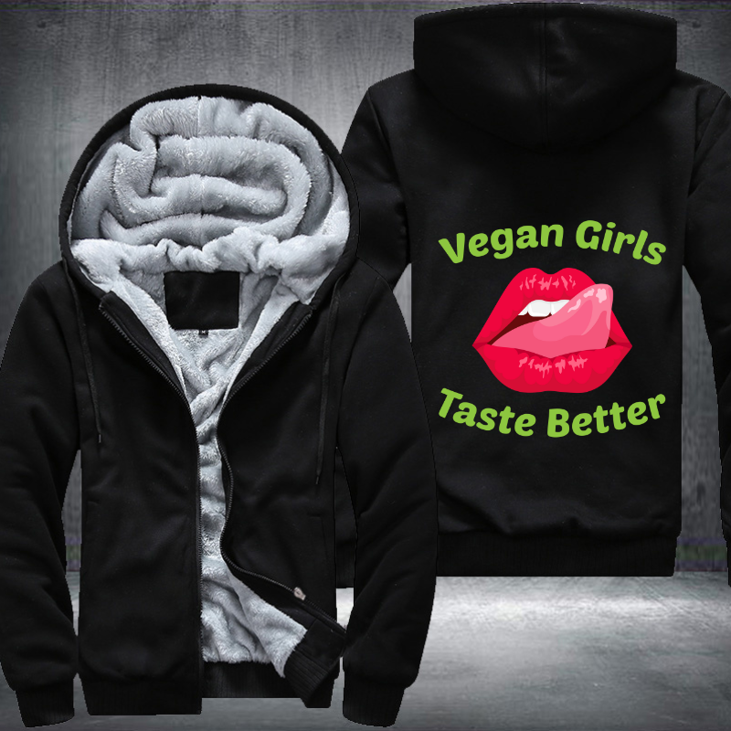 Vegan Girls Taste Better Fleece Hoodies Jacket