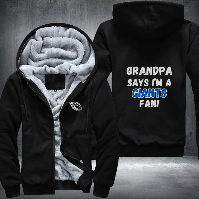 Grandpa Says I'm A Giants Fan Fleece Hoodies Jacket