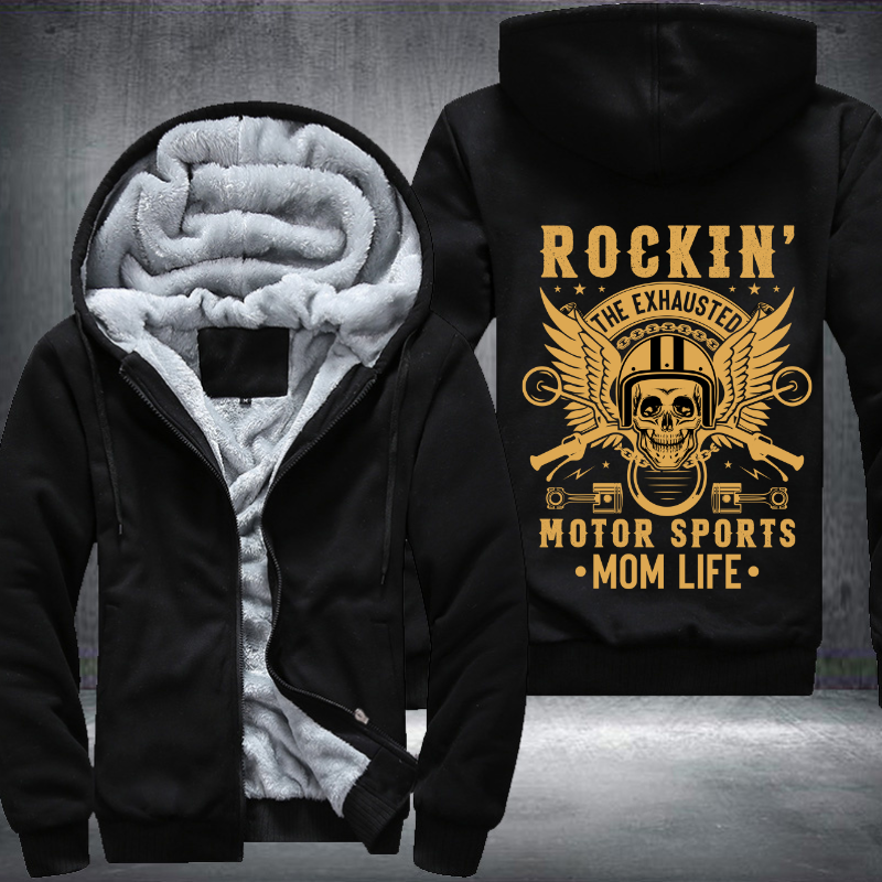 Rockin' The Exhausted Motor Sports Mom Life Fleece Hoodies Jacket