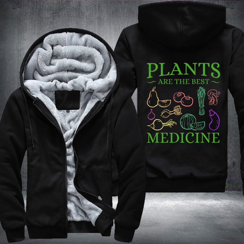 Plants Are The Best Medicine Fleece Hoodies Jacket